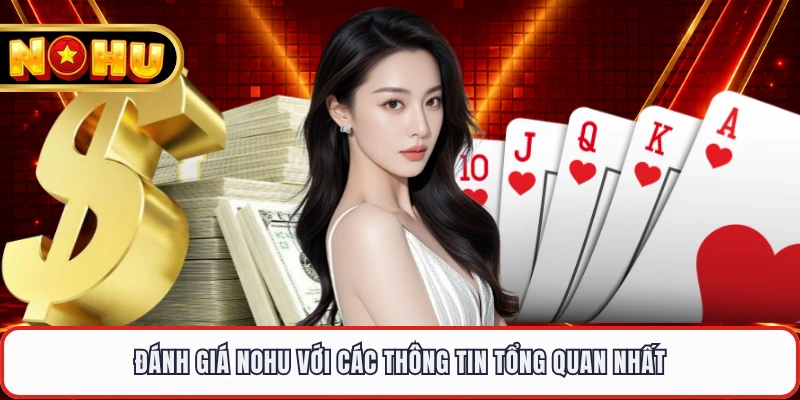 Đánh giá NOHU với các thông tin tổng quan nhất